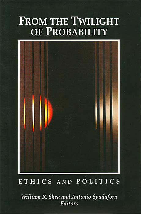 From the Twilight of Probability: Ethics and Politics