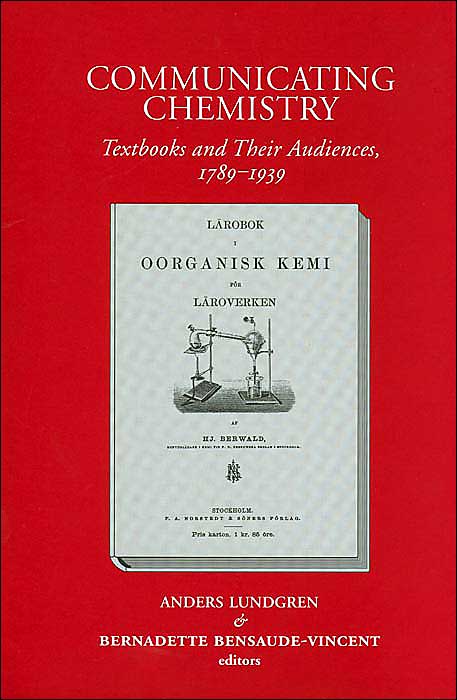 Communicating Chemestry (European Studies in Science, History and the Arts Series): Textbooks and Their Audiences, 1789-1939