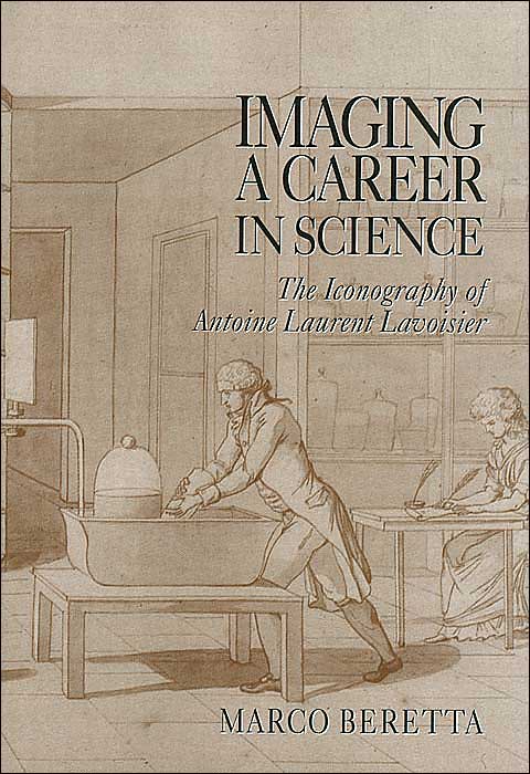 Imaging a Career in Science: The Iconography of Antoine Laurent Lavoisier