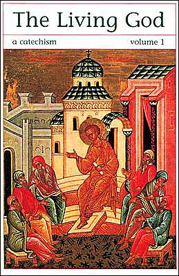 The Living God: A Catechism for the Christian Faith