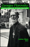 Georges Florovsky: Russian Intellectual and Orthodox Churchman