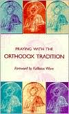 Praying with the Orthodox Tradition