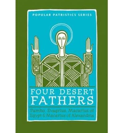 Four Desert Fathers: Pambo, Evagrius, Macarius of Egypt, and Macarius of Alexandria: Coptic Texts Relating to the Lausiac History of Palladius