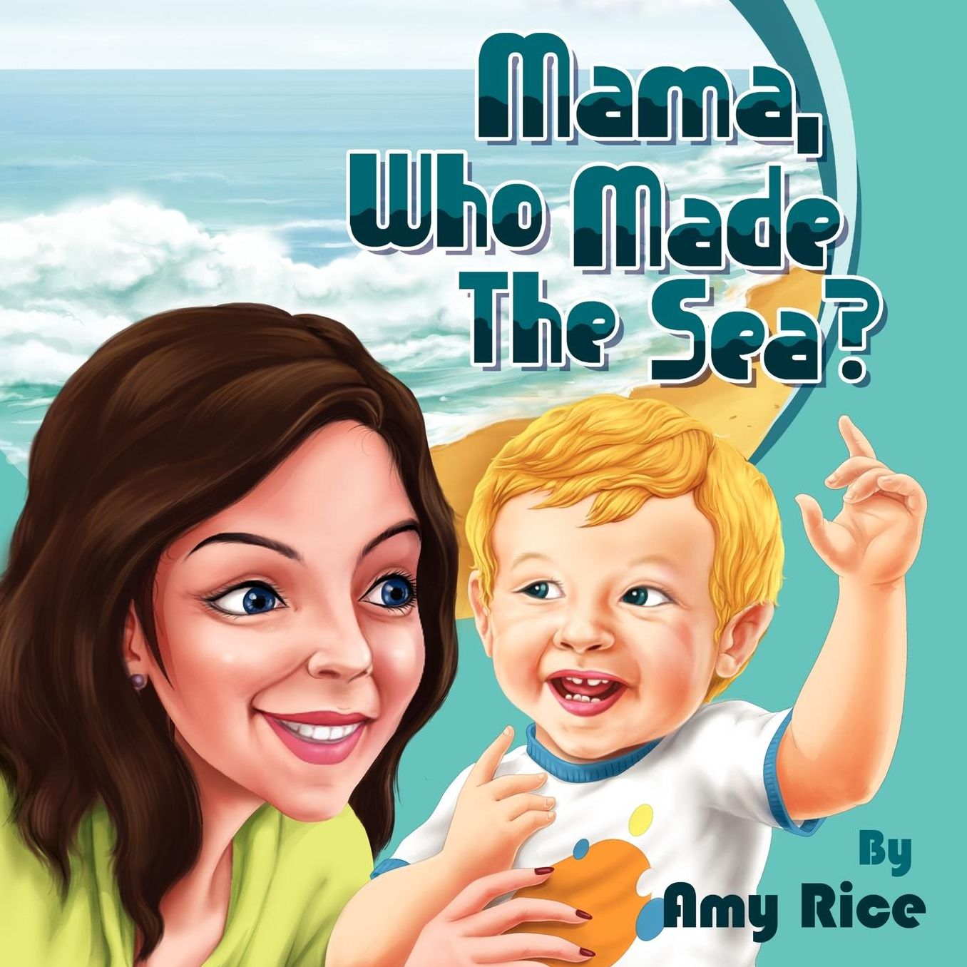 Mama, Who Made The Sea?