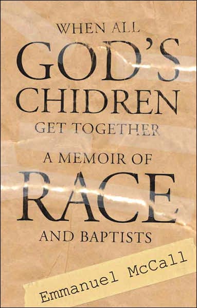 When All God's Children Get Together: A Memoir of Race and Baptists