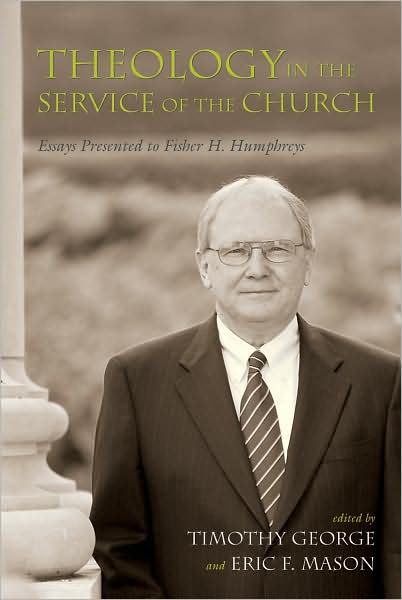 Theology in the Service of the Church: Essays Presented to Fisher H. Humphreys
