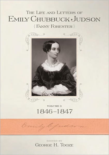 The Life and Letters of Emily Chubbuck Judson: Volume 3; 1846-1847