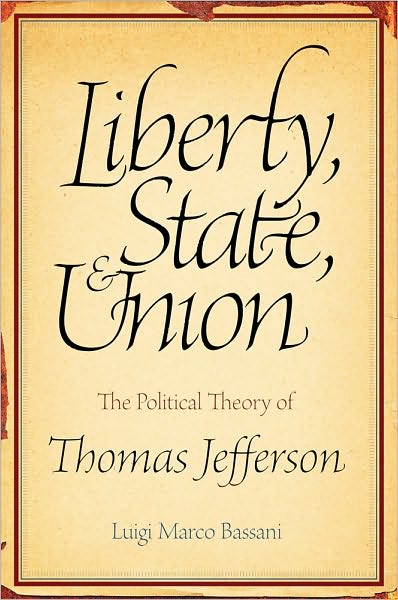 Liberty, State, and Union: The Political Theory of Thomas Jefferson