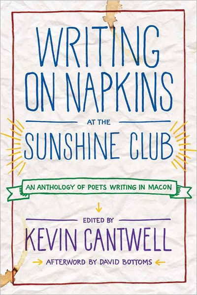 Writing on Napkins at the Sunshine Club: An Anthology of Poets Writing in Macon