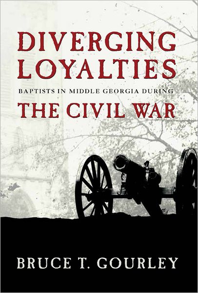 Diverging Loyalties: Baptists in Middle Georgia during the Civil War
