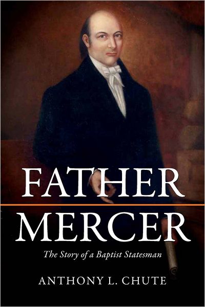 Father Mercer: The Story of a Baptist Statesman