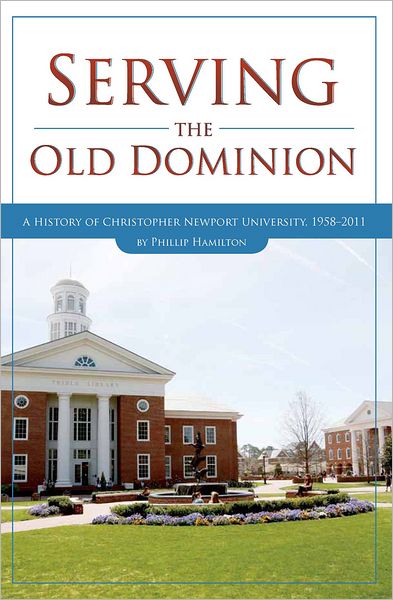 Serving the Old Dominion: A History of Christopher Newport University, 1958-2011