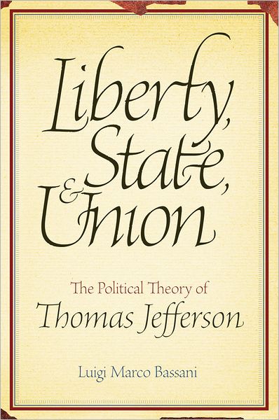 Liberty, State, and Union: The Political Theory of Thomas Jefferson