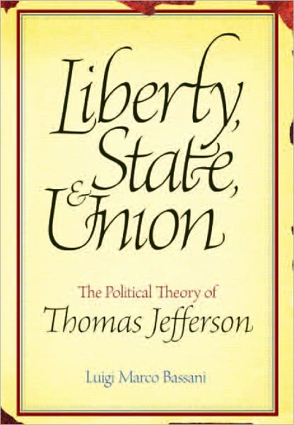Liberty, State, and Union: The Political Theory of Thomas Jefferson