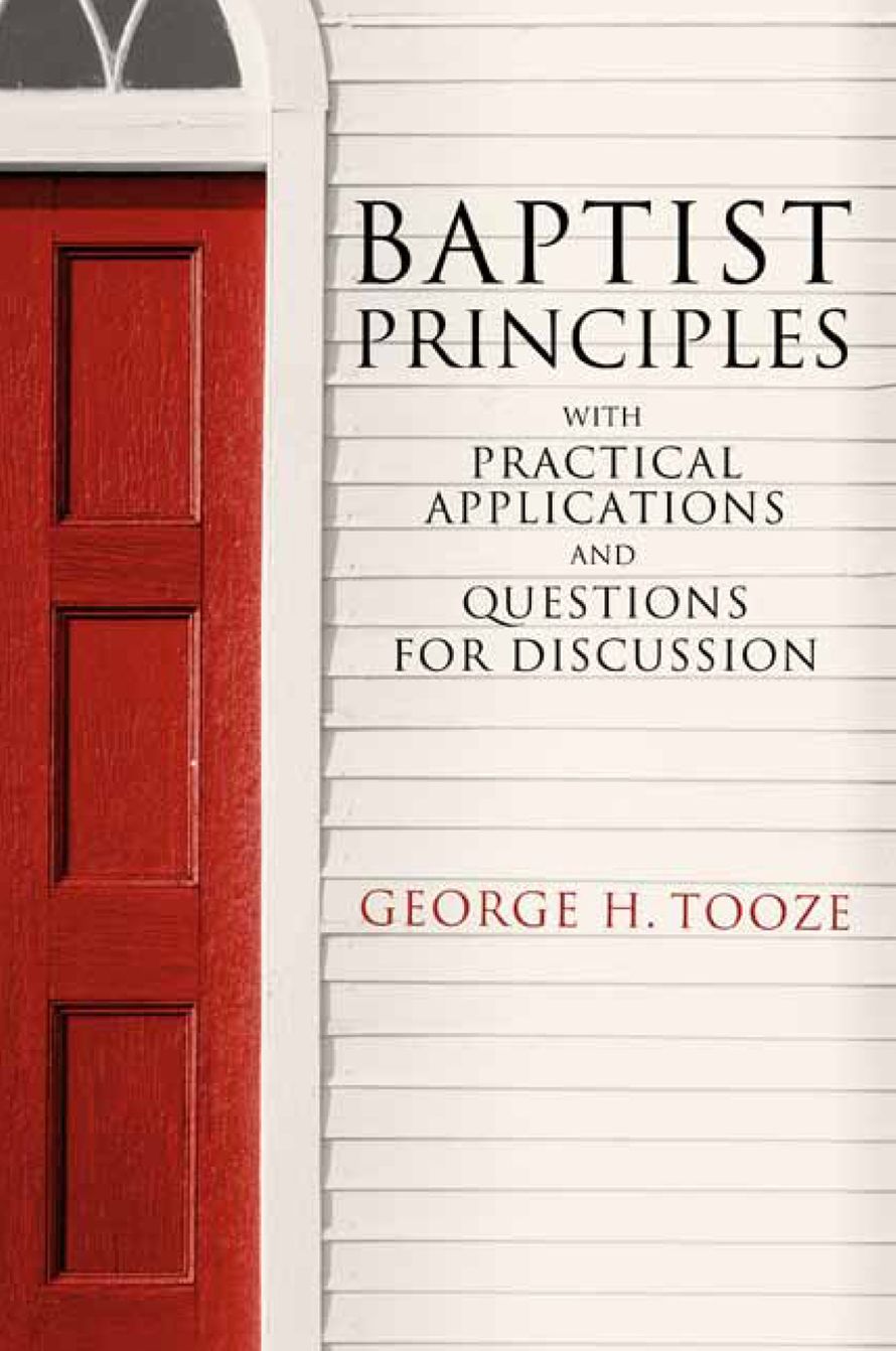 Baptist Principles: With Practical Applications and Questions for Discussion