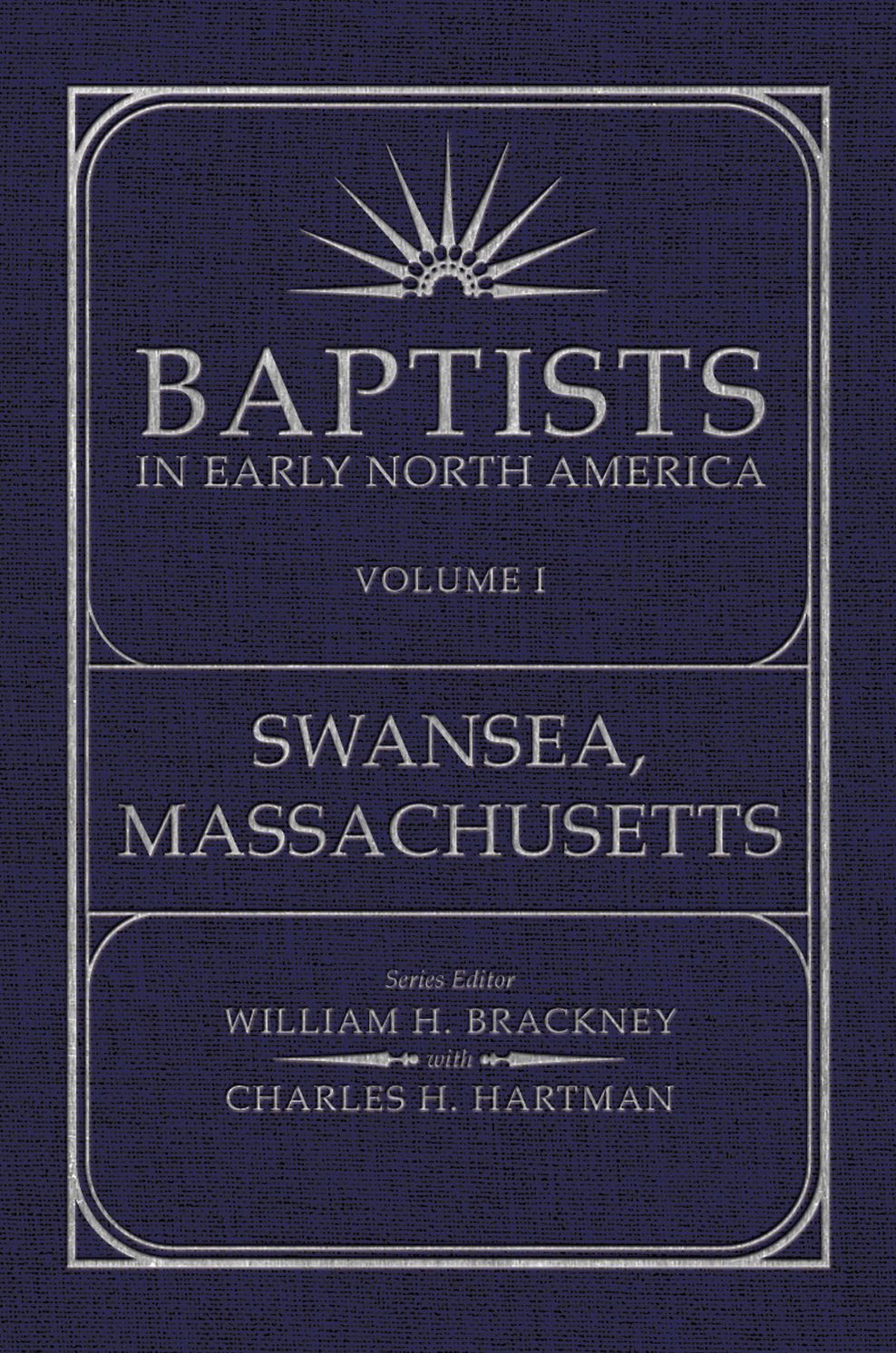 Baptist in Early North America Swansea, Massachusetts Volume 1
