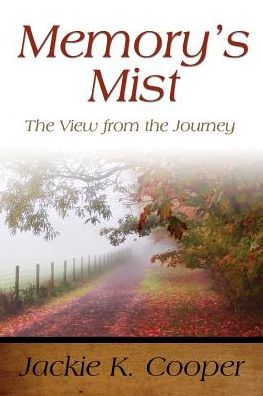 Memory's Mist: The View from the Journey