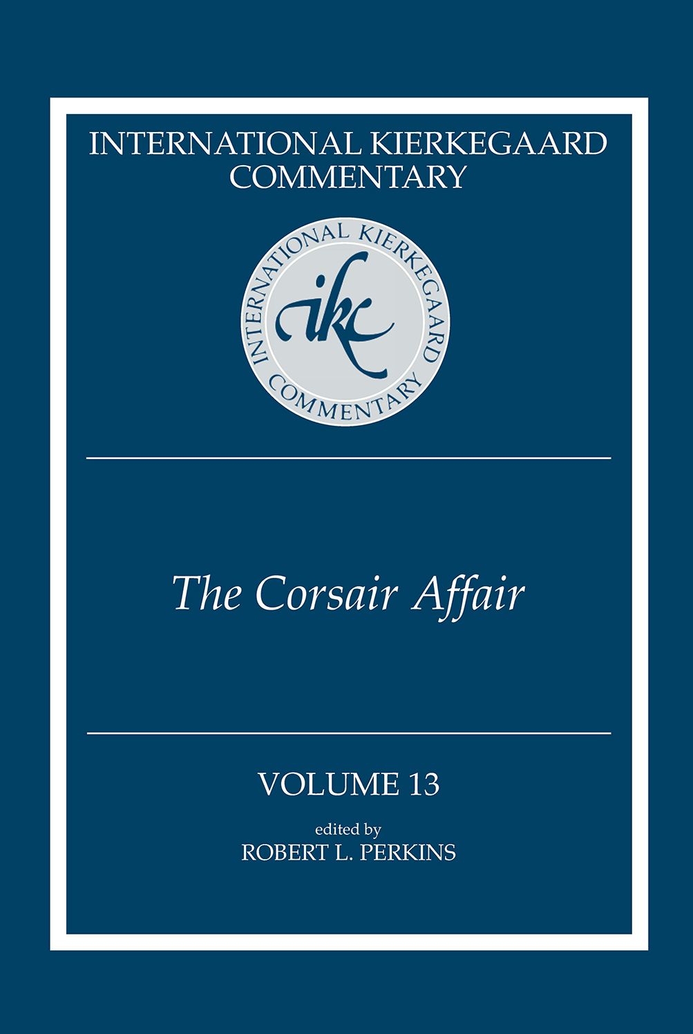 International Kierkegaard Commentary Volume 13: The Corsair Affair