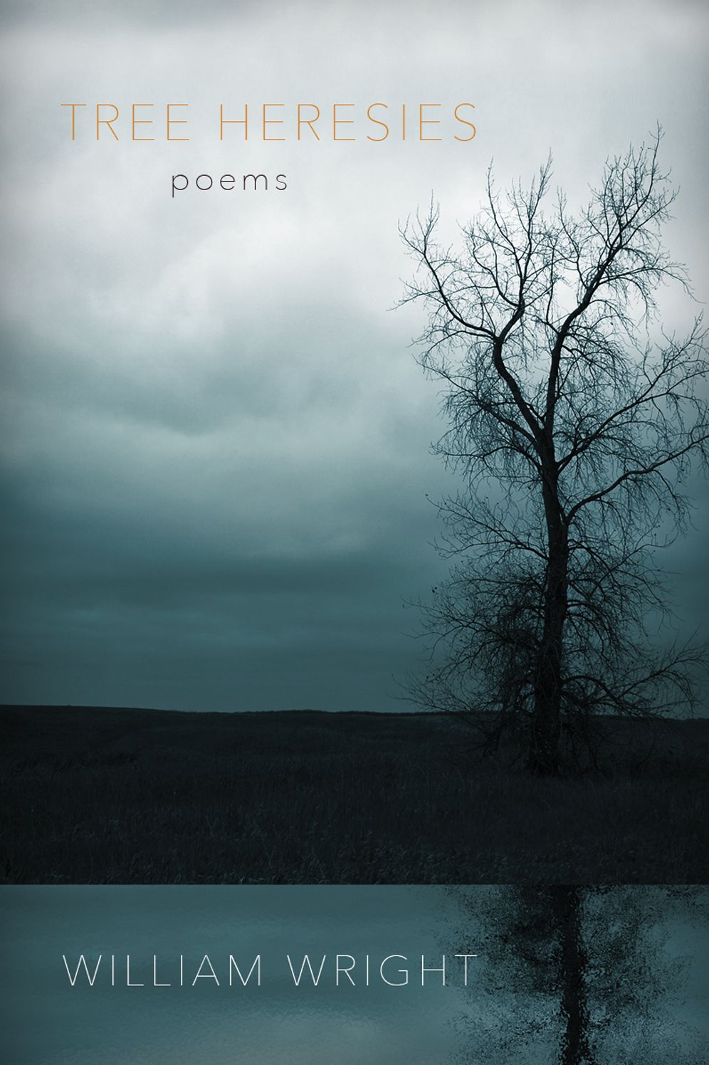 Tree Heresies: Poems