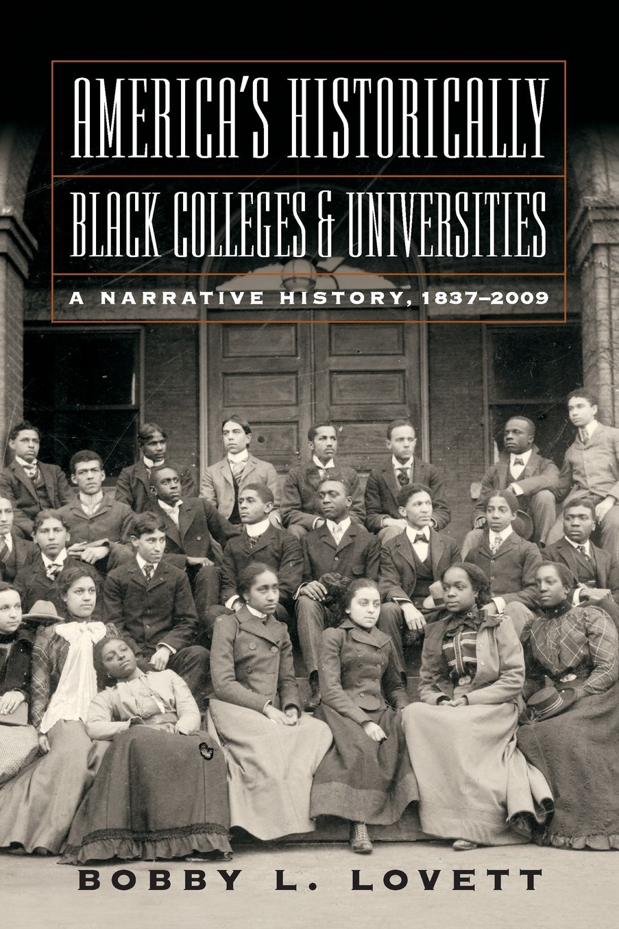 America's Historically Black Colleges & Universities: A Narrative History, 1837-2009