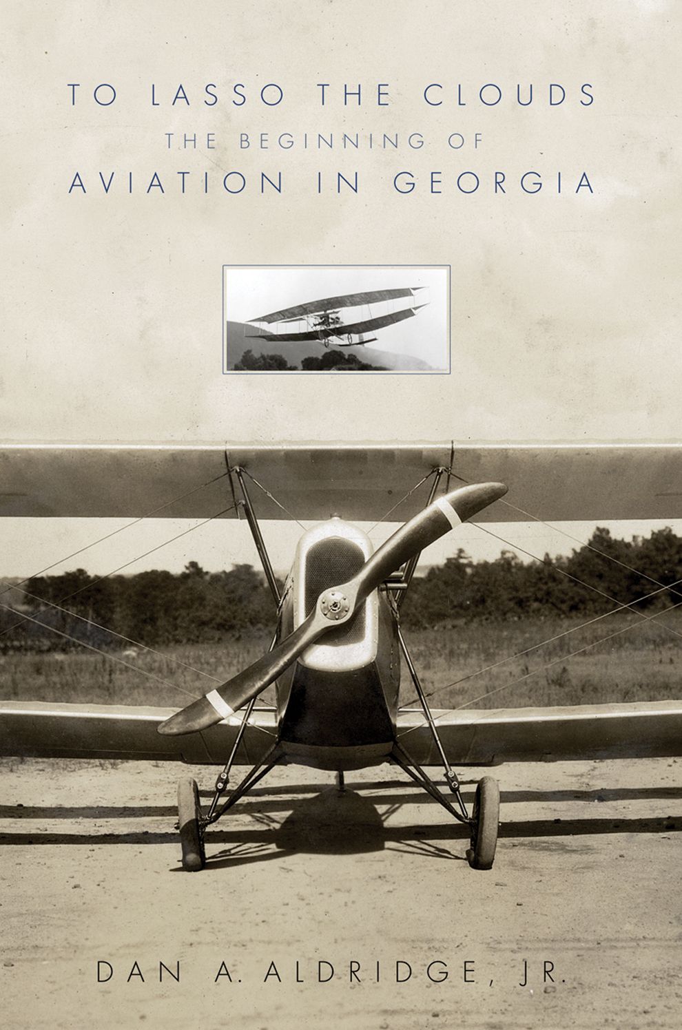 To Lasso The Clouds: The Beginning Of Aviation In Georgia