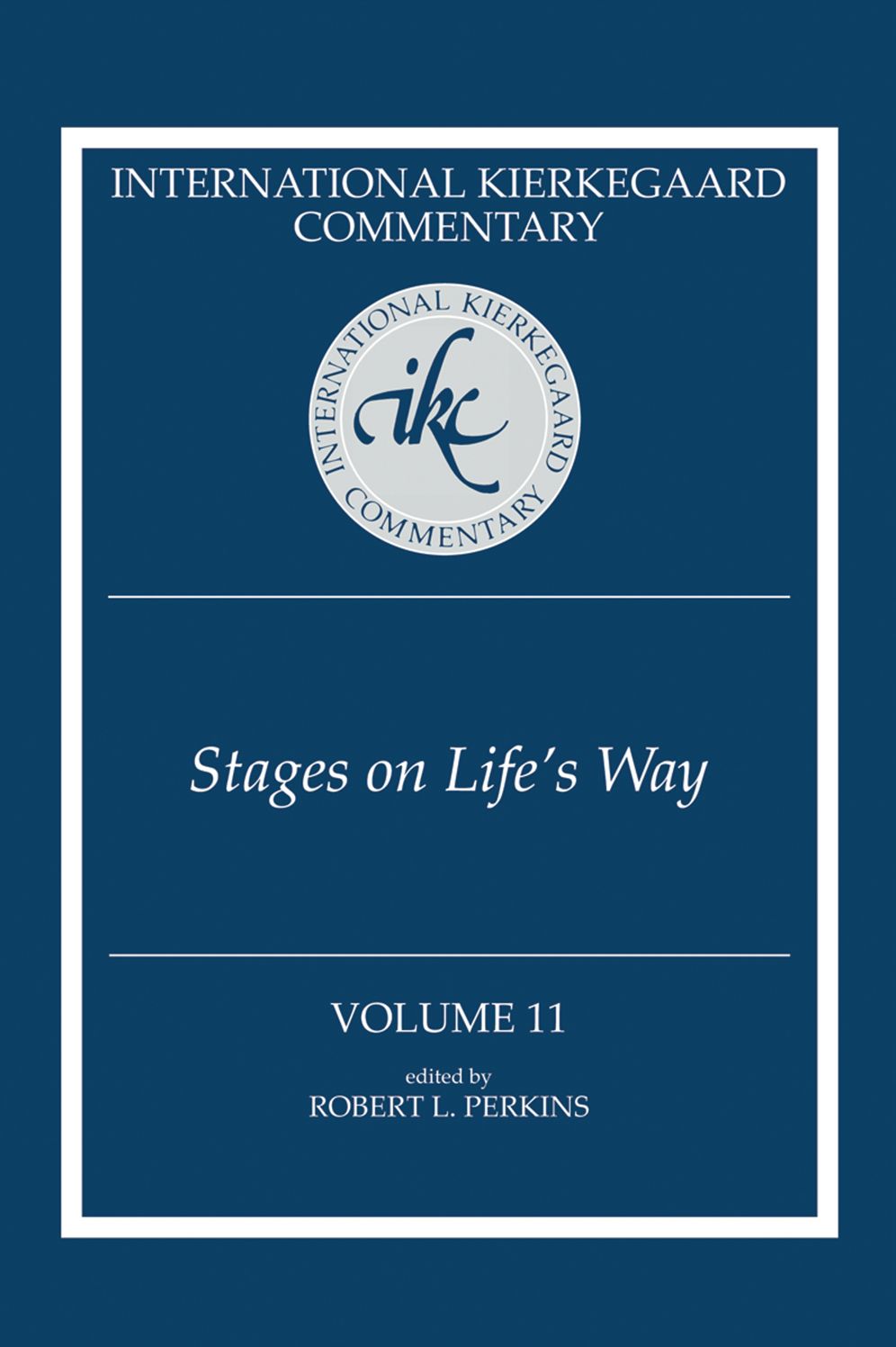 International Kierkegaard Commentary Volume 11: Stages on Life's Way