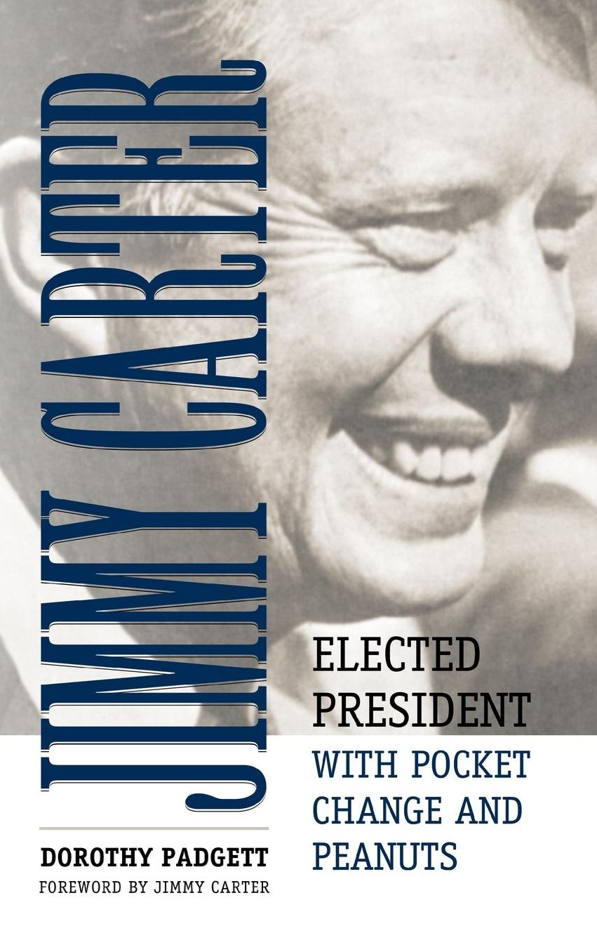 Jimmy Carter: Elected President with Pocket Change and Peanuts: Elected President with Pocket Change and Peanuts