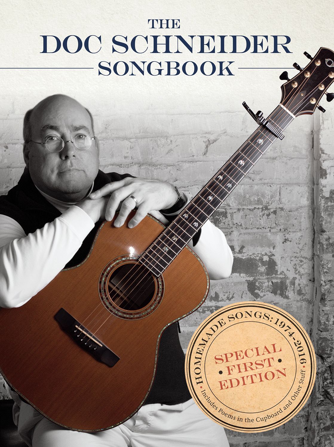 The Doc Schneider Songbook: Homemade Songs 1974-2016