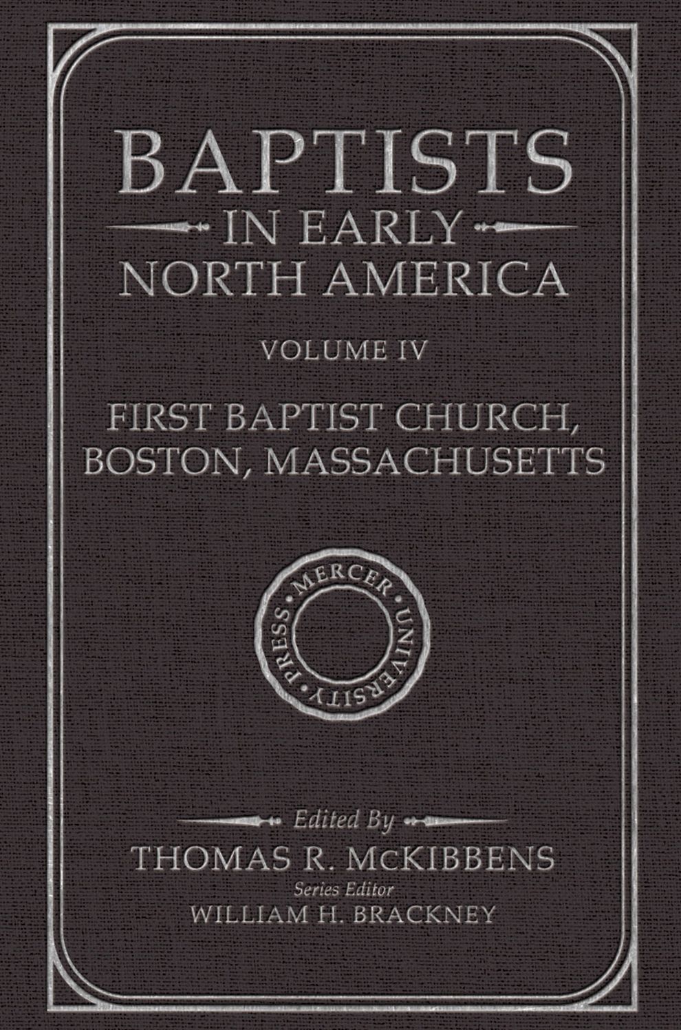 Baptists in Early North America-First Baptist Church, Boston, Massachusetts: Volume IV