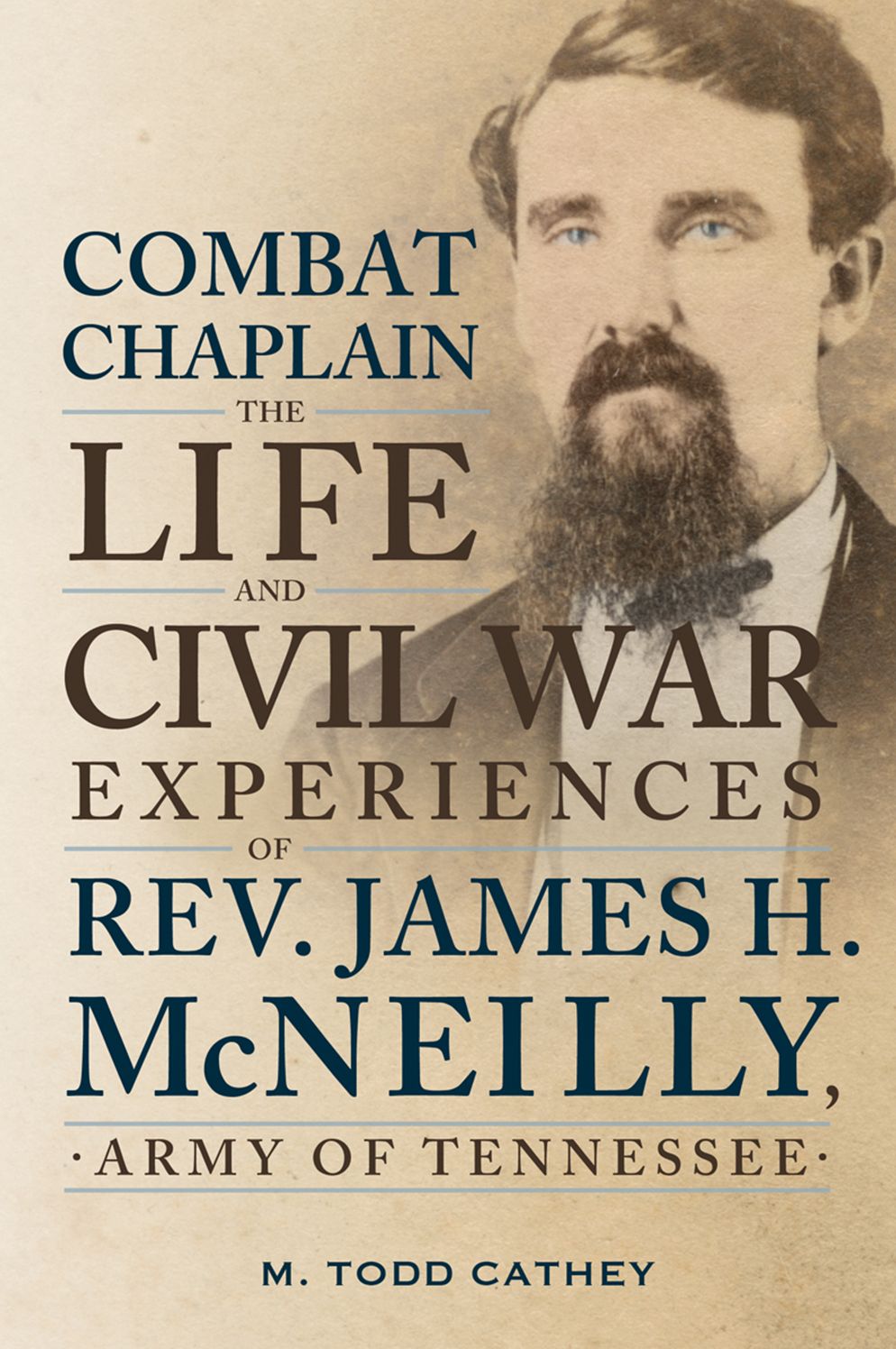 Combat Chaplain: The Life and Civil War Experiences of Rev. James H. McNeilly