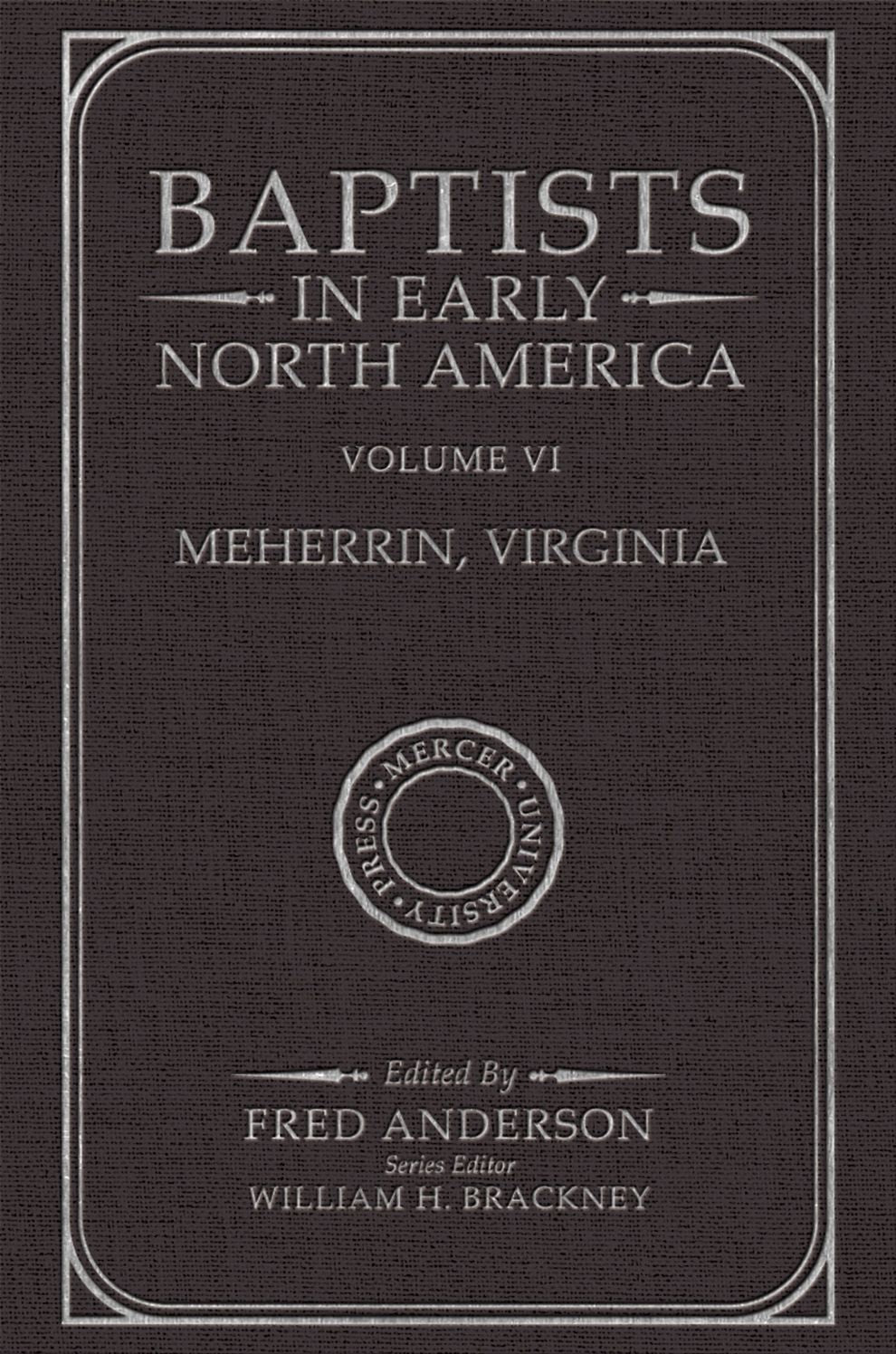 Baptists in Early North America-Meherrin, Virginia: Volume VI