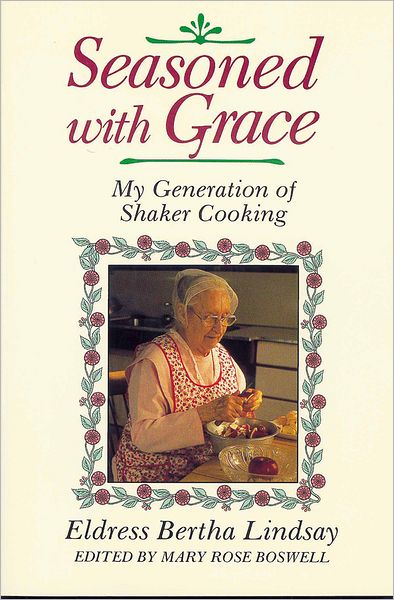 Seasoned with Grace; My Generation of Shaker Cooking