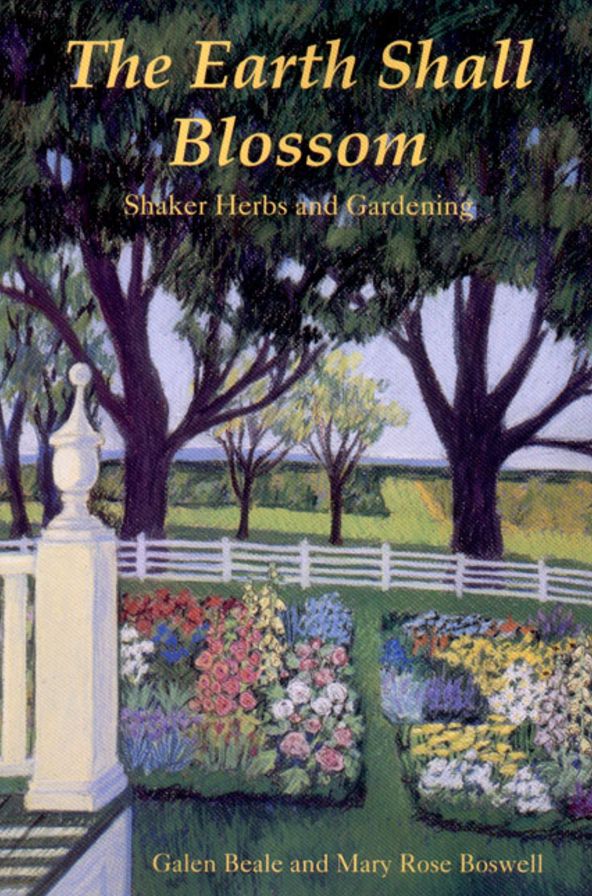 The Earth Shall Blossom: Shaker Herbs and Gardening
