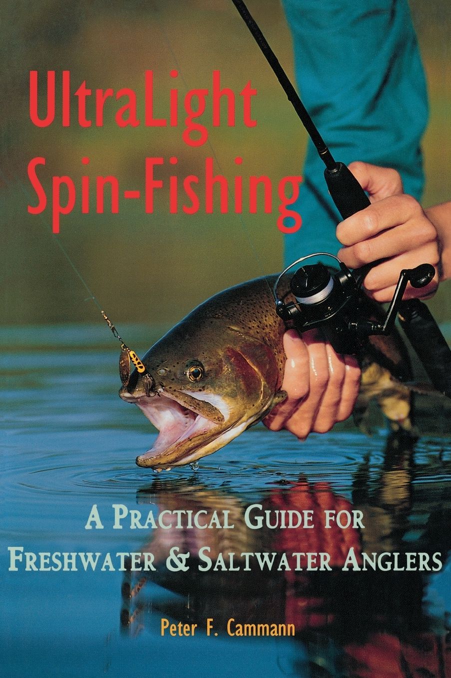 Ultralight Spin-Fishing: A Practical Guide for Fresh and Saltwater Anglers