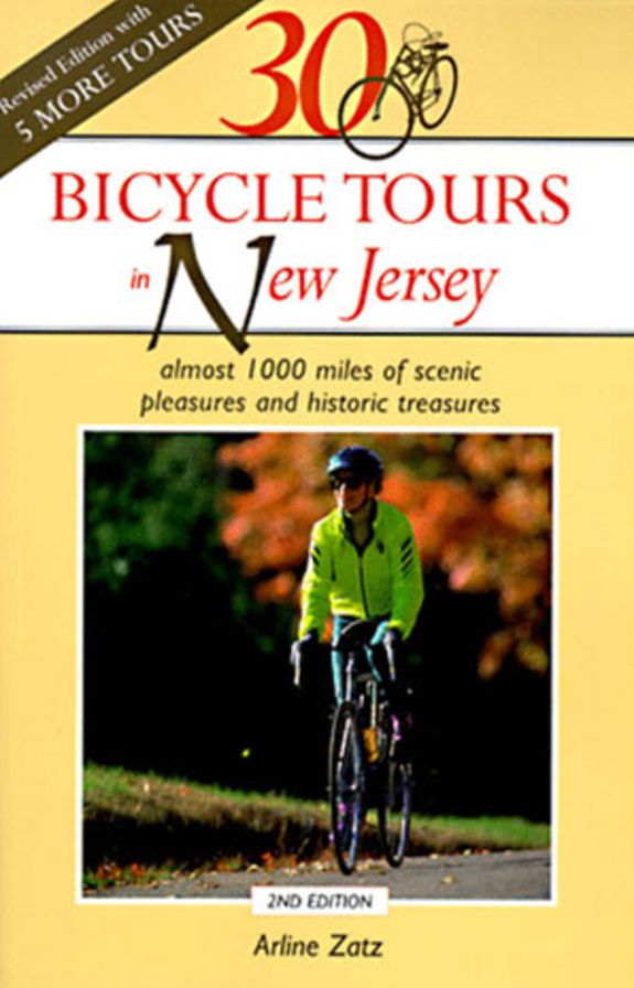 30 Bicycle Tours in New Jersey: Almost 1,000 Miles of Scenic Pleasures and Historic Treasures