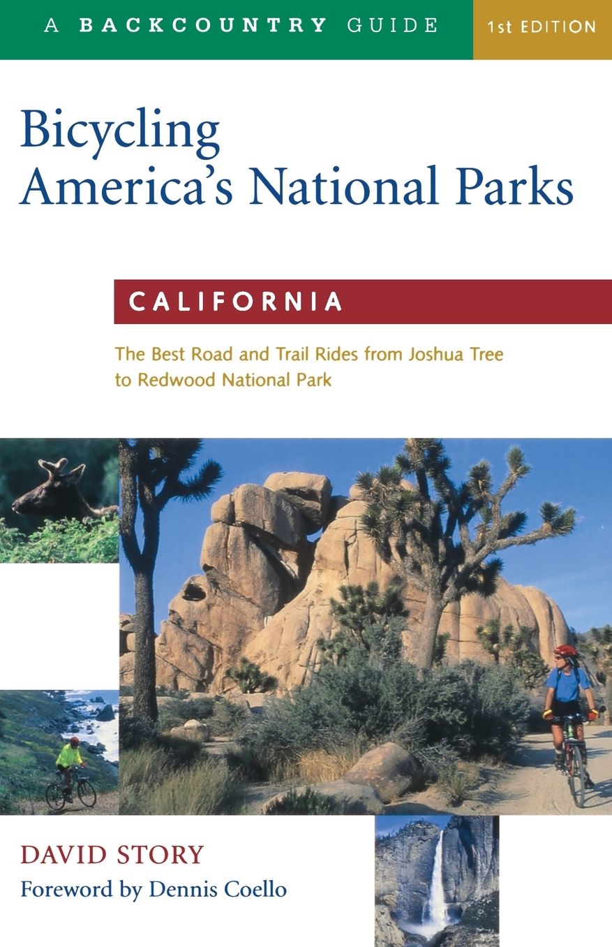 Bicycling America's National Parks California: The Best Road and Trail Rides from Joshua Tree to Redwood National Park