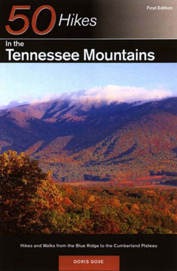 50 Hikes in the Tennessee Mountains: Hikes and Walks from the Blue Ridge to the Cumberland Plateau
