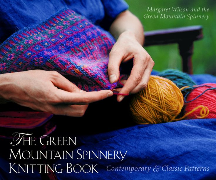 Green Mountain Spinnery Knitting Book: Contemporary and Classic Patterns