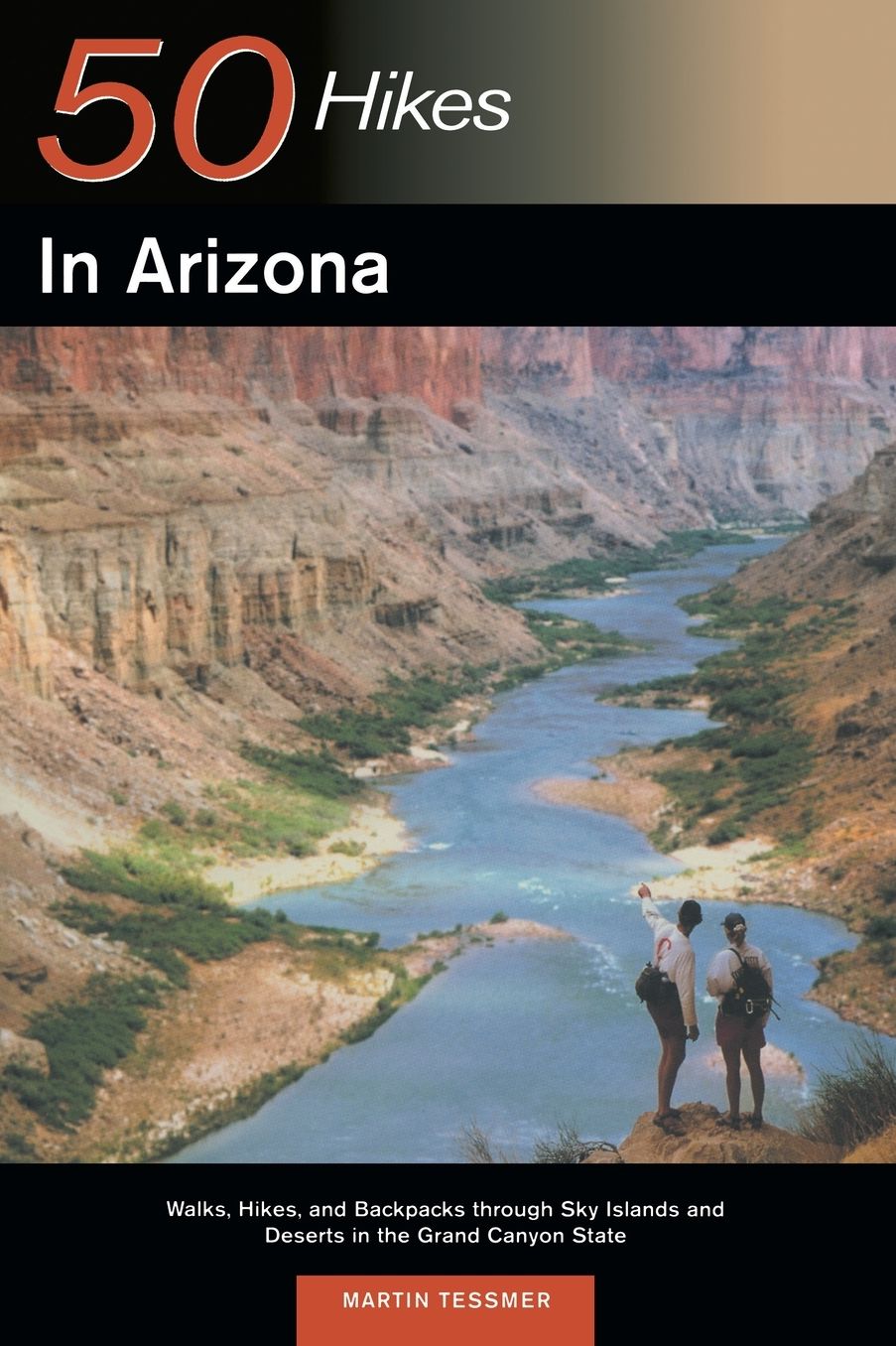 50 Hikes in Arizona: Walks, Hikes, and Backpacks through Sky Islands and Deserts in the Grand Canyon State