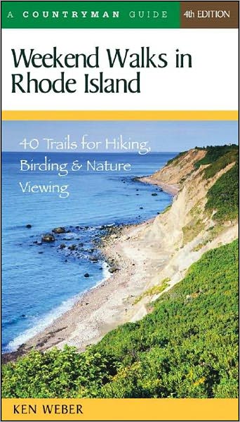 Weekend Walks in Rhode Island: 40 Trails for Hiking, Birding and Nature Viewing