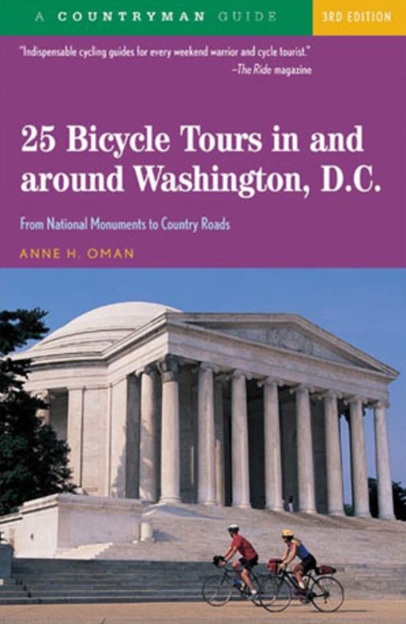 25 Bicycle Tours In and Around Washington, D. C.: From National Monuments to Country Roads