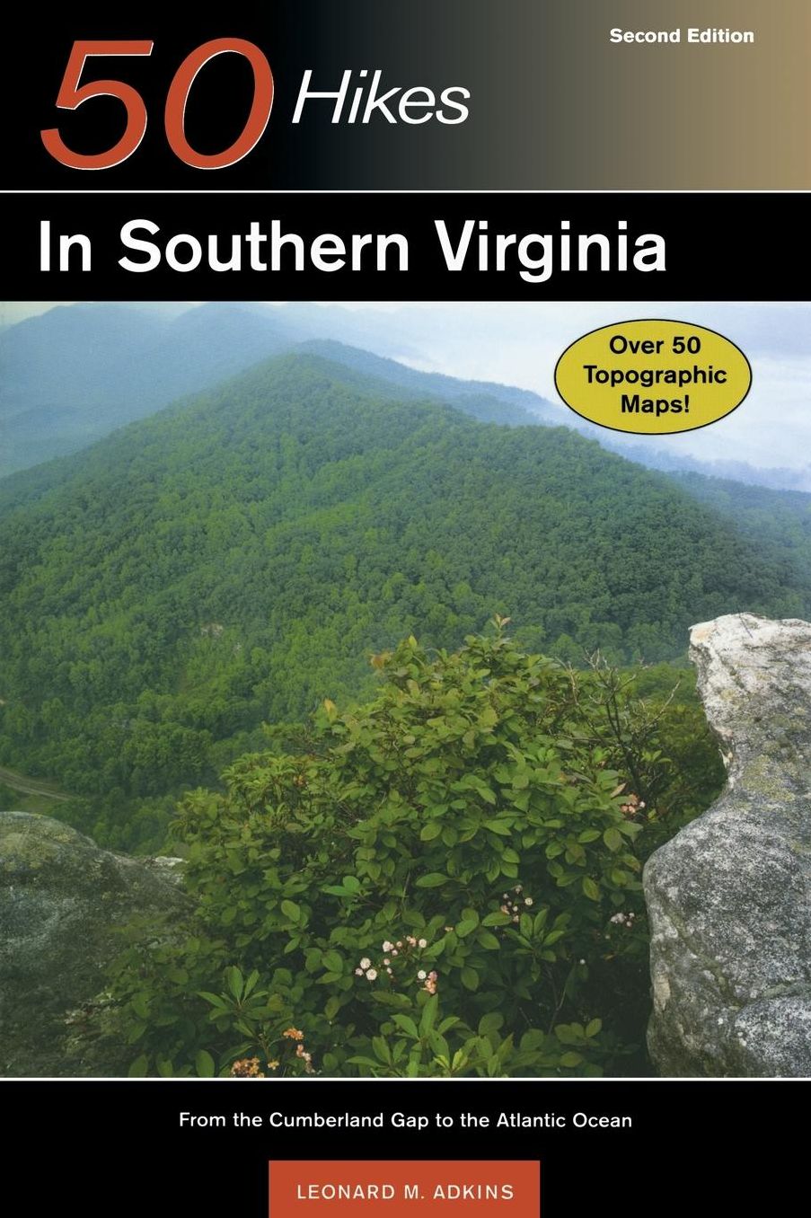 50 Hikes in Southern Virginia: From the Cumberland Gap to the Atlantic Ocean, Second Edition