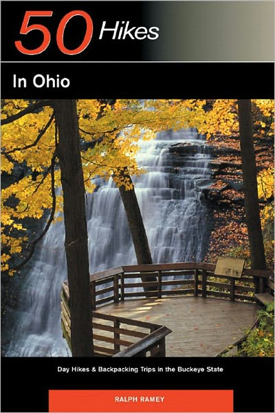 50 Hikes in Ohio: Day Hikes & Backpacking Trips in the Buckeye State