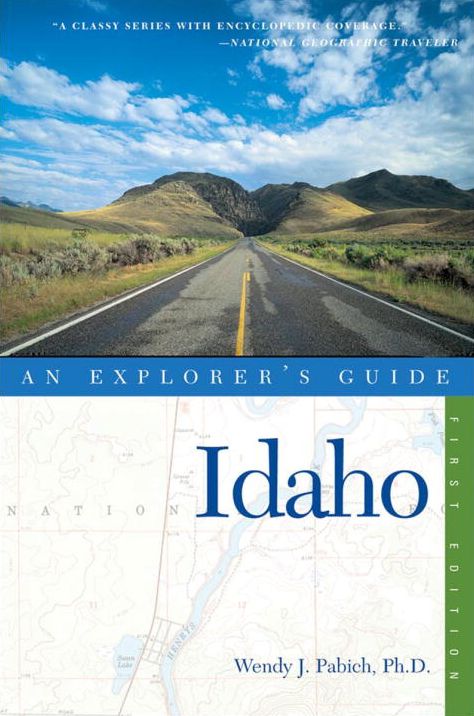 Idaho: An Explorer's Guide
