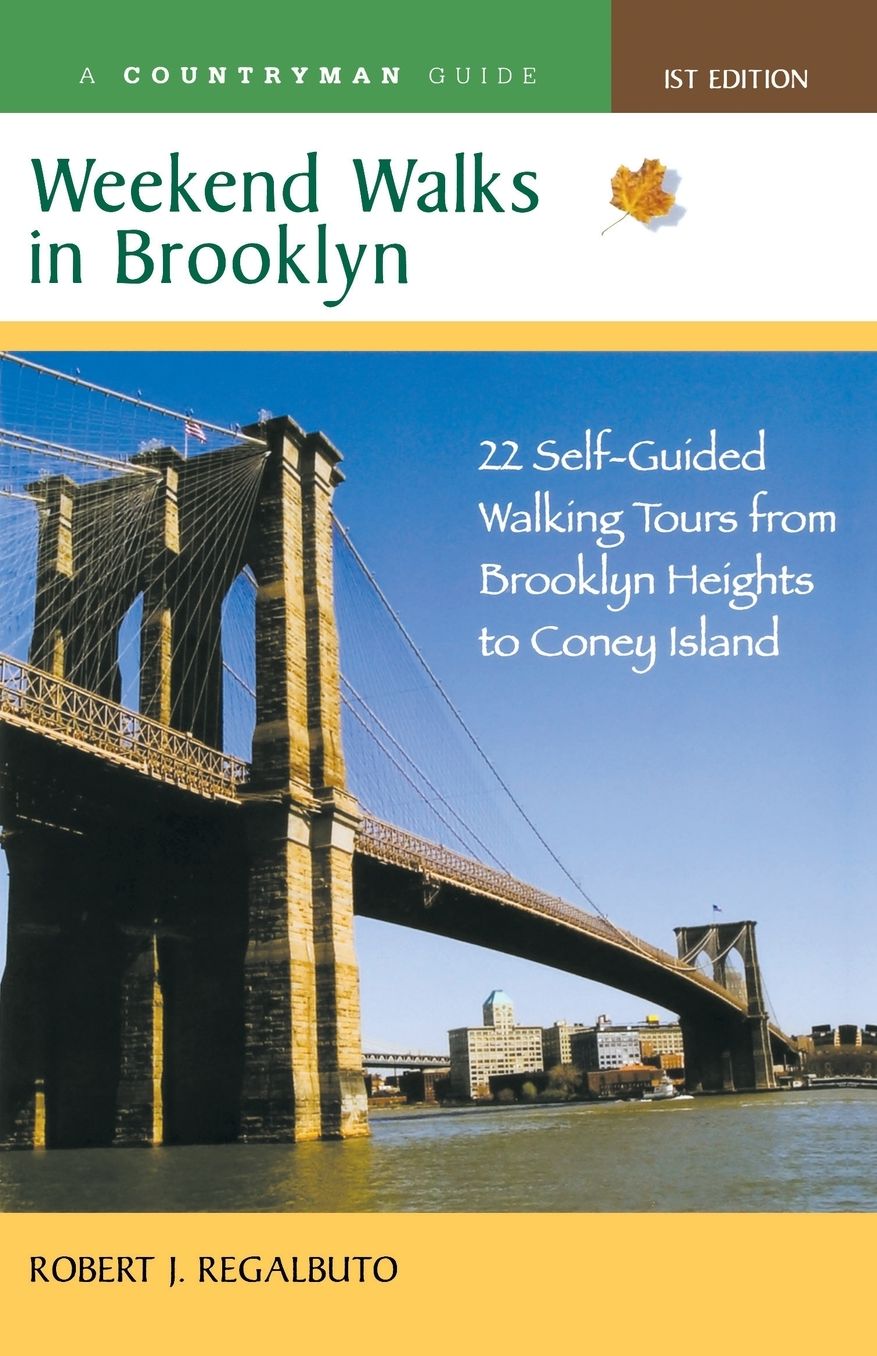 Weekend Walks in Brooklyn: 22 Self-Guided Walking Tours from Greenpoint to Coney Island