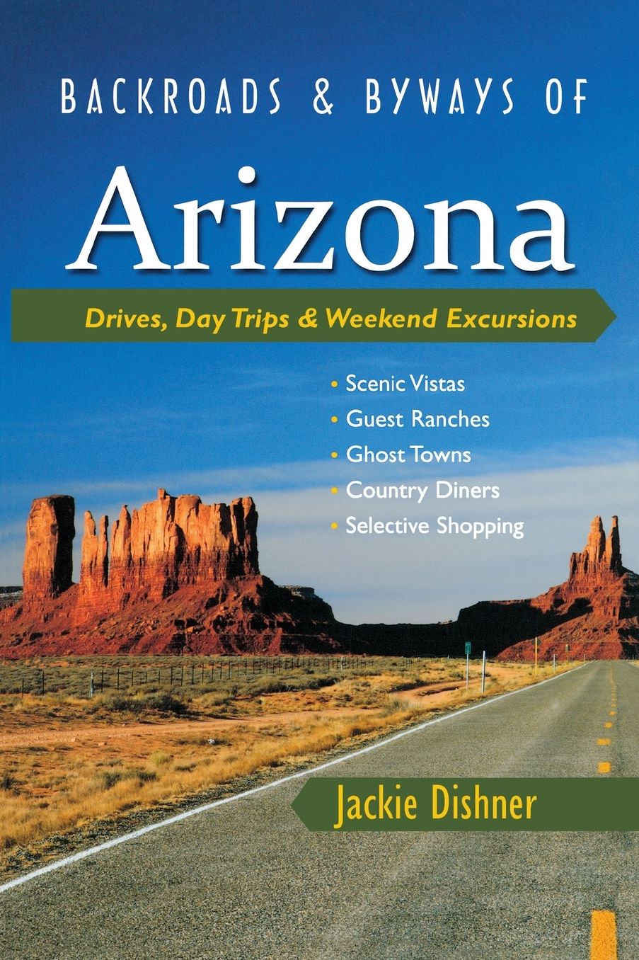 Backroads & Byways of Arizona: Drives, Day Trips & Weekend Excursions
