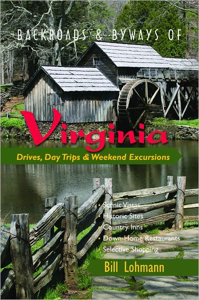 Backroads & Byways of Virginia: Drives, Daytrips & Weekend Excursions