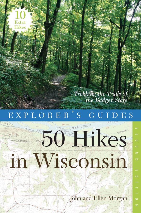 Explorer's Guide 50 Hikes in Wisconsin: Trekking the Trails of the Badger State