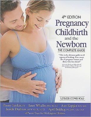 Pregnancy, Childbirth, and the Newborn: The Complete Guide