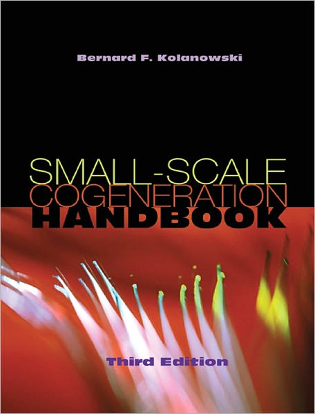 Small-Scale Cogeneration Handbook, 3rd edition